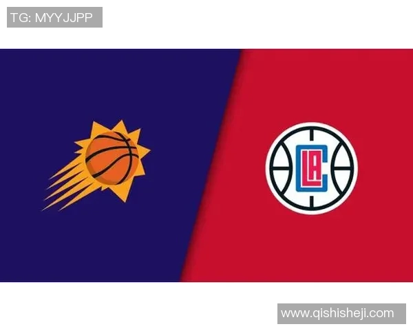 太阳队与快船队的激烈对决分析及赛前预测